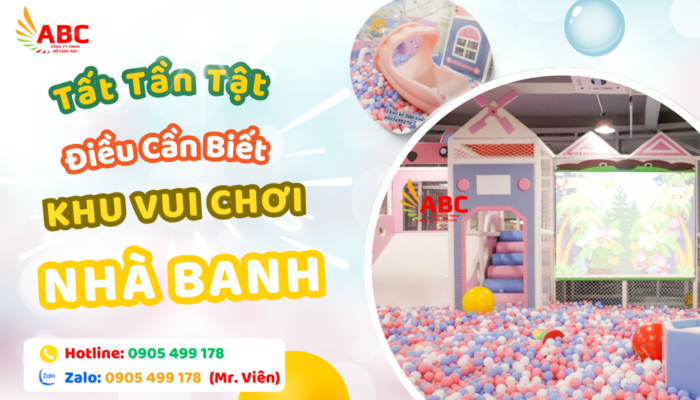 Tất tần tật những điều cần biết về khu vui chơi nhà banh