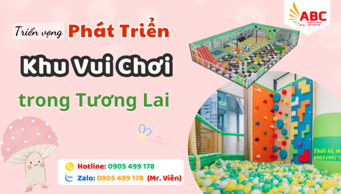 Triển vọng phát triển Khu Vui Chơi trong tương lai