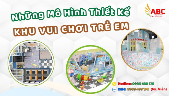 Những mô hình thiết kế khu vui chơi trẻ em trong nhà